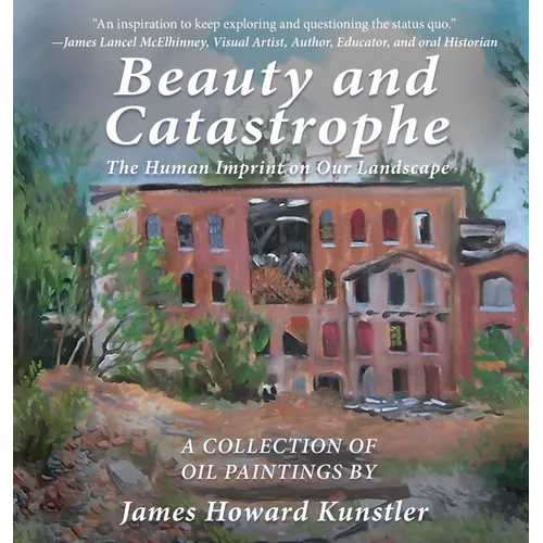 Beauty and Catastrophe: The Human Imprint on Our Landscape