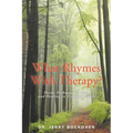 What Rhymes With Therapy?: Poetic Pathways to Hope and Healing in Troubled Times