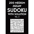 200 Medium Jigsaw Sudoku With Solution Vol. 3: 9x9, Puzzle Book, 2 puzzles per page