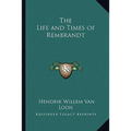 The Life and Times of Rembrandt