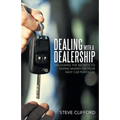 Dealing with a Dealership: Unlocking the Secrets to Saving Money on Your Next Car Purchase
