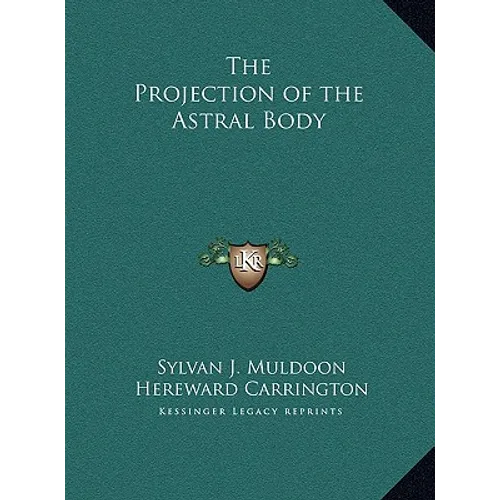 The Projection of the Astral Body