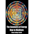 The Geometry of Energy: How to Meditate