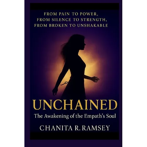 Unchained: The Awakening of the Empath's Soul