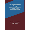 The Netherworld of Mendip; Explorations in the great caverns of Somerset, Yorkshire, Derbyshire, and elsewhere
