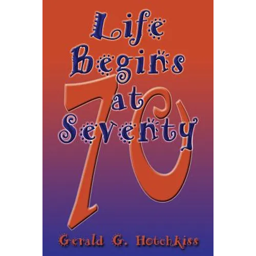 Life Begins at Seventy