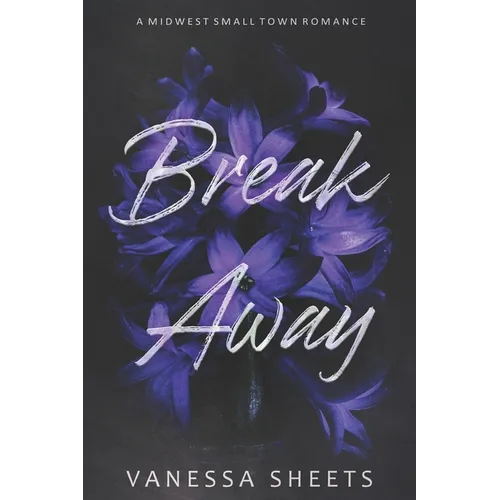 Break Away: A Midwest Small Town Romance