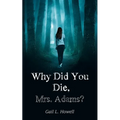 Why Did You Die, Mrs. Adams?