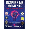 Inspire Me Moments: Living Out Loud with No Regrets