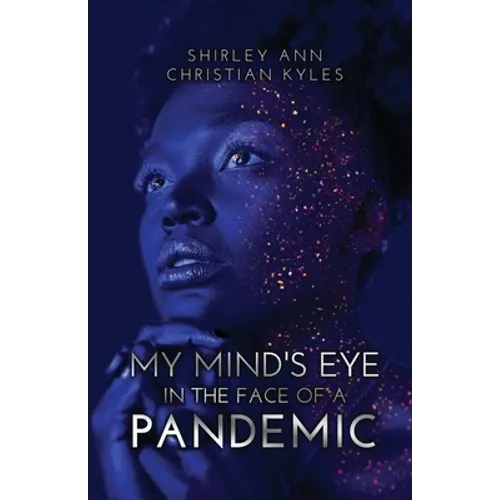 My Mind's Eye in the Face of a Pandemic