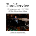 Model T Ford Factory Service Manual: Improved Edition - Larger Print and Higher Resolution Photos