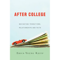 After College: Navigating Transitions, Relationships and Faith