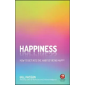 Happiness: How to Get Into the Habit of Being Happy