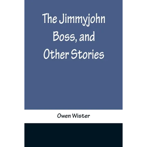 The Jimmyjohn Boss, and Other Stories