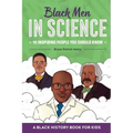 Black Men in Science: A Black History Book for Kids