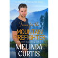 Twins for the Mountain Firefighter: A Redemption Romance