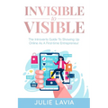 Invisible to Visible: The Introverts Guide to Showing Up Online As a First-time Entrepreneur