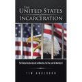 The United States of Incarceration: The Criminal Justice Assault on Minorities, the Poor, and the Mentally Ill