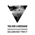 You Are a Message: Meditations for the Creative Entrepreneur