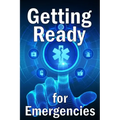 Getting Ready for Emergencies: How to Look After Your Family in the Event of an Emergency