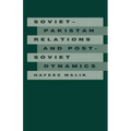 Soviet-Pakistan Relations and Post-Soviet Dynamics, 1947-92