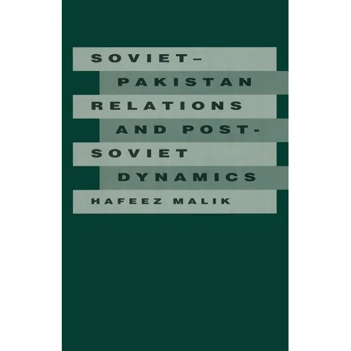 Soviet-Pakistan Relations and Post-Soviet Dynamics, 1947-92