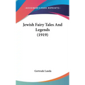 Jewish Fairy Tales And Legends (1919)
