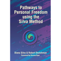 Pathways to Personal Freedom Using the Silva Method