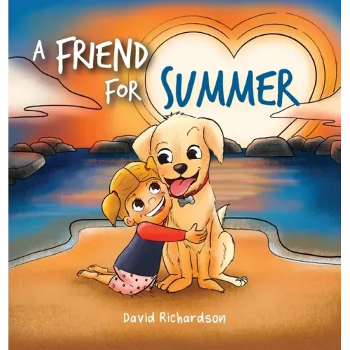 A Friend for Summer: A Children's Picture Book about Friendship and Pets