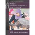 Waithood: Gender, Education, and Global Delays in Marriage and Childbearing