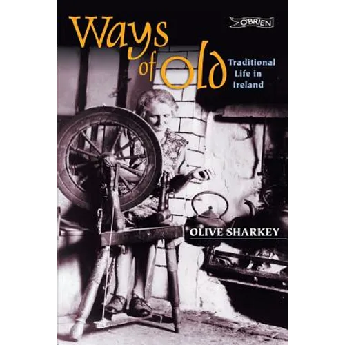 Ways of Old: Traditional Life in Ireland
