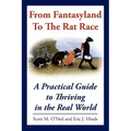 From Fantasyland To The Rat Race: A Practical Guide to Thriving in the Real World