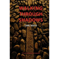 Walking Through Shadows: El Camino de Santiago de Compostela
