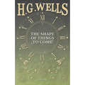 The Shape of Things to Come