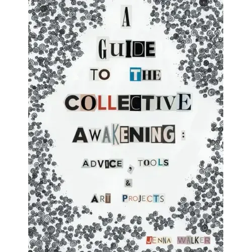 A Guide to the Collective Awakening: Advice, Tools & Art Projects
