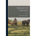 History of Chicago; Volume 1