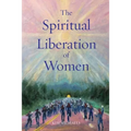 The Spiritual Liberation of Women