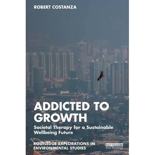 Addicted to Growth: Societal Therapy for a Sustainable Wellbeing Future