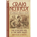 Craig Kennedy-Scientific Detective: Volume 1-The Poisoned Pen & the Silent Bullet