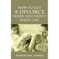 How to Get a Divorce When You Don't Want One