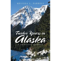 Twelve Years in Alaska: A Spiritual Journey