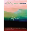 The Healing Burnout Guide: A Collection of Daily Perspectives, Reflection, and Artistry - Proficient