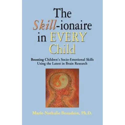 The SKILL-ionaire in Every Child: Boosting Children's Socio-Emotional Skills Using the Latest in Brain Research