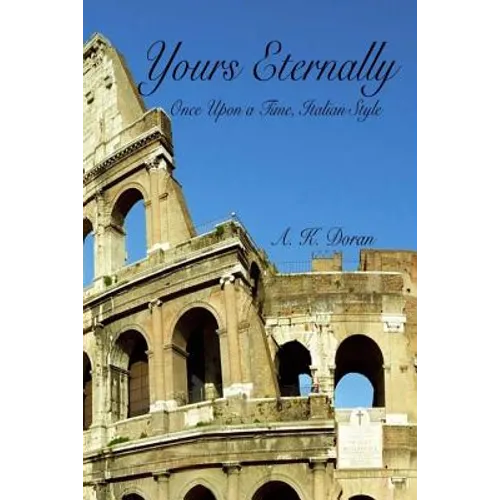 Yours Eternally: Once Upon a Time, Italian Style