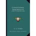 Conditional Immortality: A Help To Skeptics (1897)