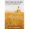 Don't Give Up On Me - I'm Not Finished Yet