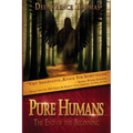 Pure Humans: The End of The Beginning