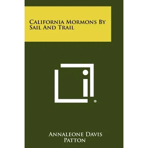 California Mormons by Sail and Trail