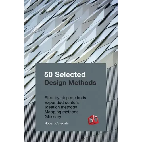 50 Selected Design Methods: To transform your design