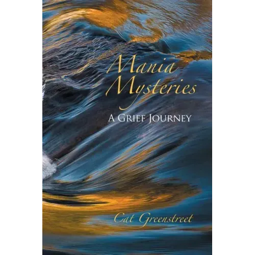 Mania Mysteries: A Grief Journey